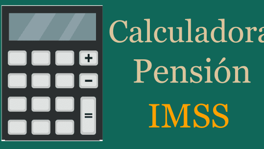 Calculadora de pensión del IMSS: Cómo calcular tu pensión actual