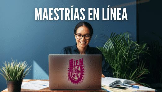Maestrías en línea del IPN: opciones disponibles en línea