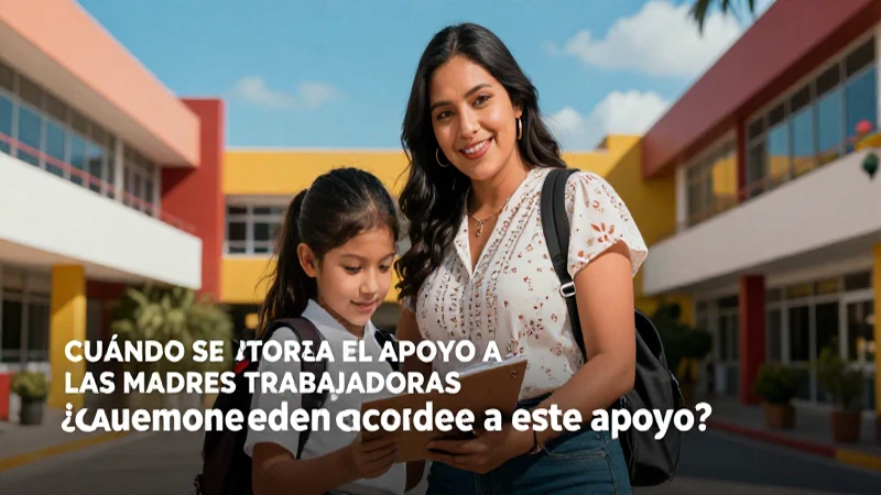¿Quién y cuándo recibe apoyo a madres trabajadoras?
