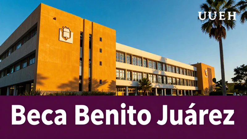 Obtén tu beca Benito Juárez en la UAEH