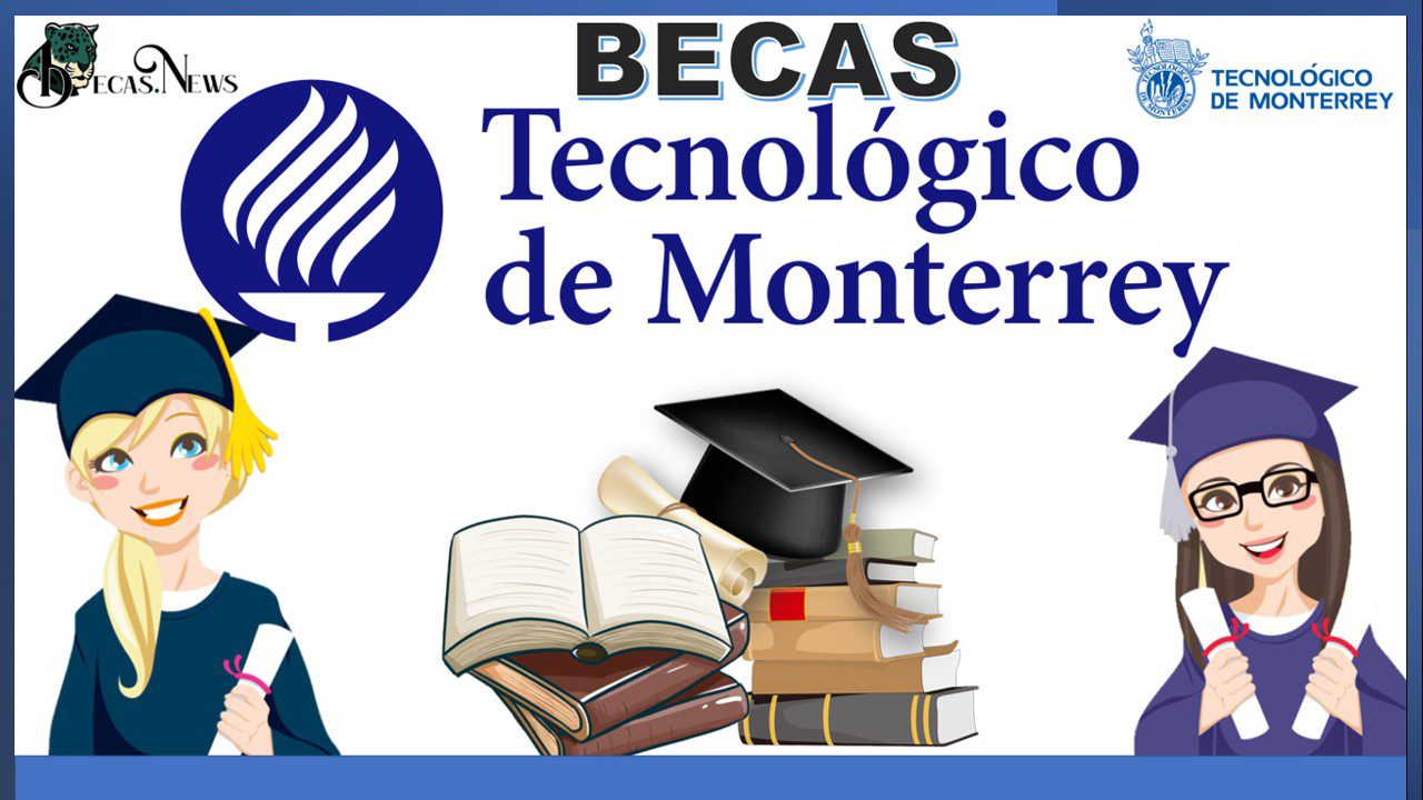 Becas en el Tecnológico de Monterrey: apoyo financiero disponible