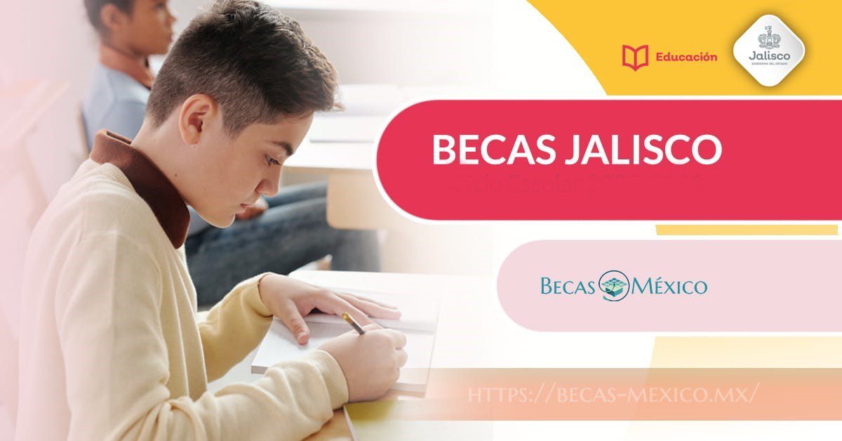 Becas en Jalisco: financiamiento educativo para nuevo ingreso