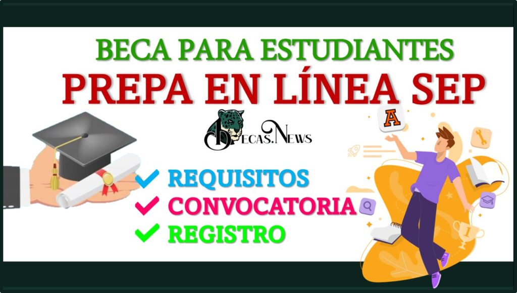 Becas para estudiantes de prepa en línea: información actualizada