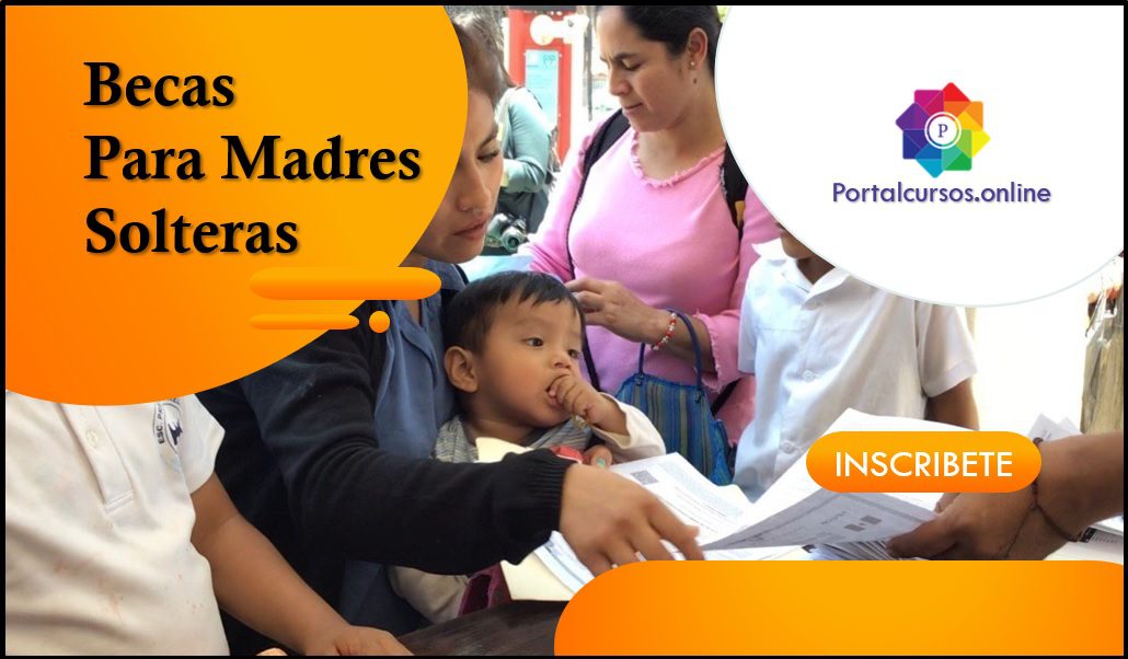 becas para madres solteras que estudian opciones y beneficios disponibles