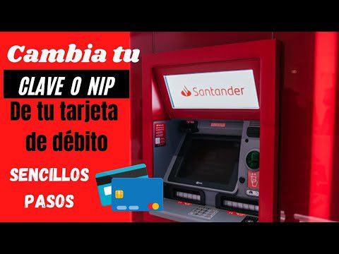 Cambia tu NIP en Santander: ¡Sigue estos simples pasos!