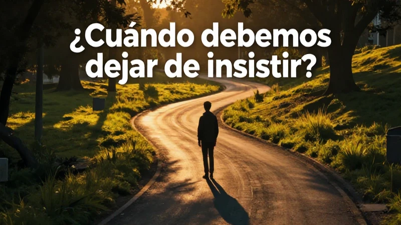 Cuándo dejar de insistir y aceptar