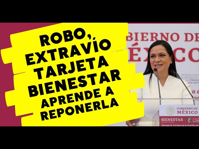 como puedo reportar una tarjeta de bienestar perdida o robada