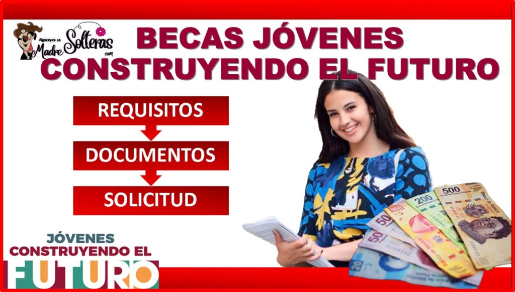 Conseguir una beca en Jóvenes Construyendo el Futuro: Guía completa