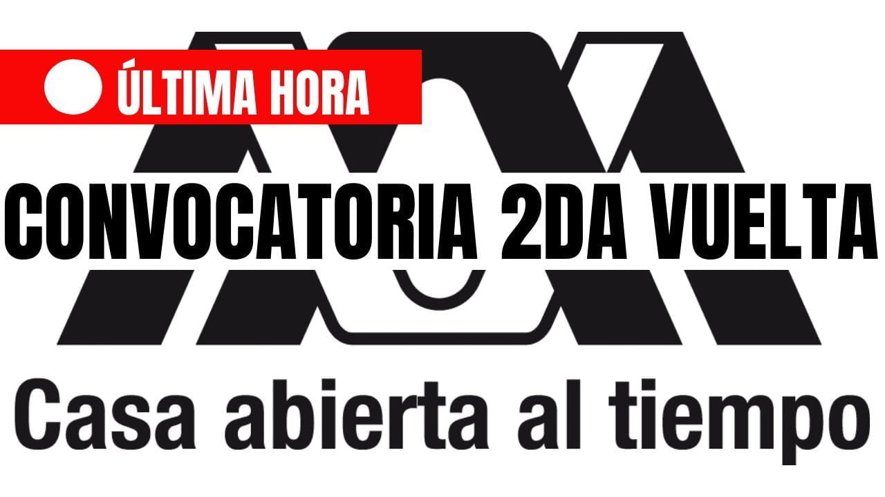 Convocatoria segunda vuelta UACM: ¡Asegura tu lugar ahora!