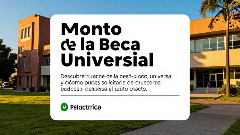 Descubre y solicita tu beca universal ahora