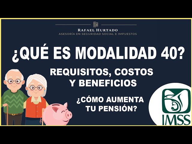 cuales son los requisitos y beneficios de la pension en la modalidad 40