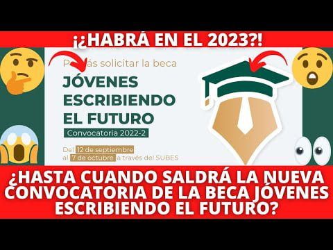 Cuándo se abre la convocatoria para beca subes 2023