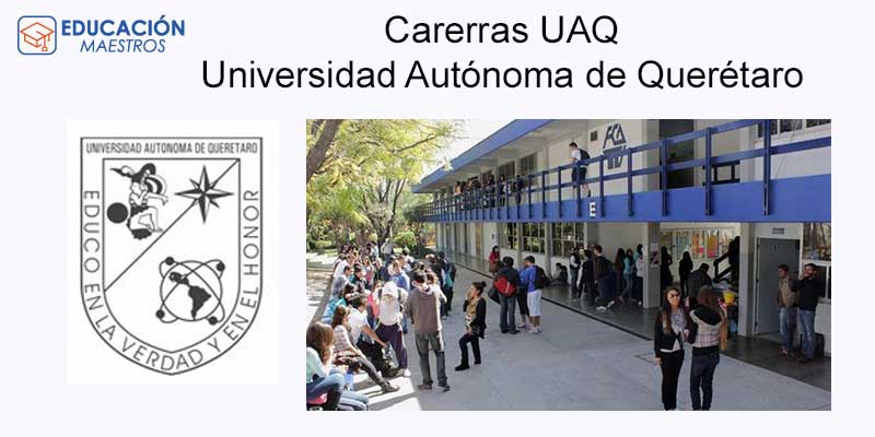 Conoce las carreras de la Universidad Autónoma de Querétaro