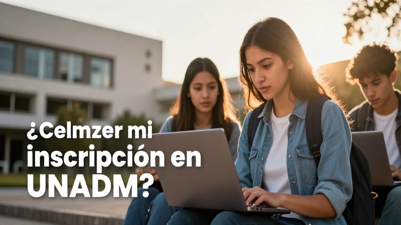 Información de inscripción y convocatorias UNADM