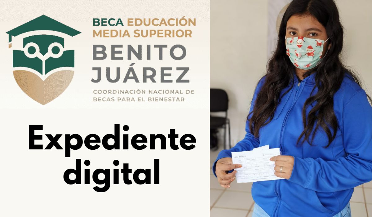 Guía para crear un expediente digital de la beca Benito Juárez
