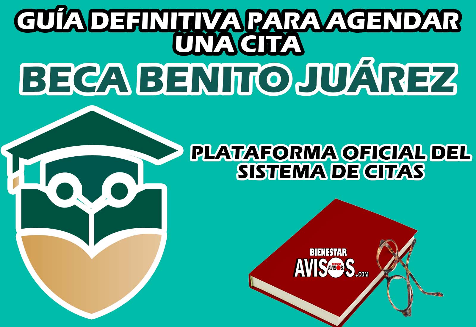 Guía para solicitar una cita de la beca Benito Juárez en preparatoria