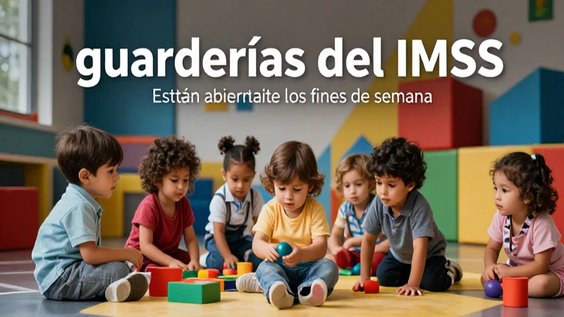 Las guarderías del IMSS tienen horarios específicos