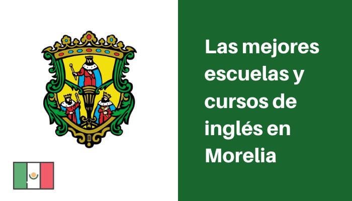 Los mejores cursos de inglés en Morelia y por qué elegirlos