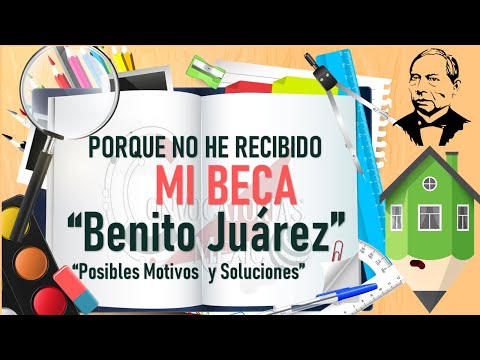 Pasos y soluciones si no he recibido la beca Benito Juárez