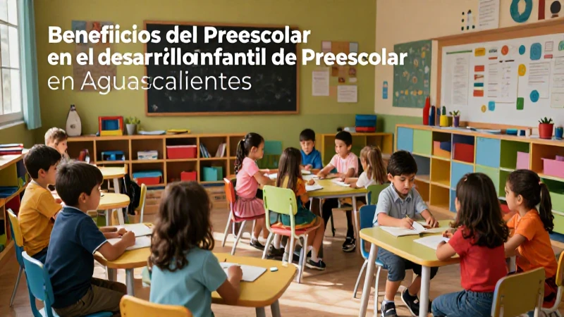 Preescolar en Aguascalientes potencia el desarrollo infantil