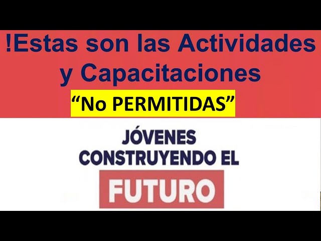 que actividades estan prohibidas en jovenes construyendo el futuro
