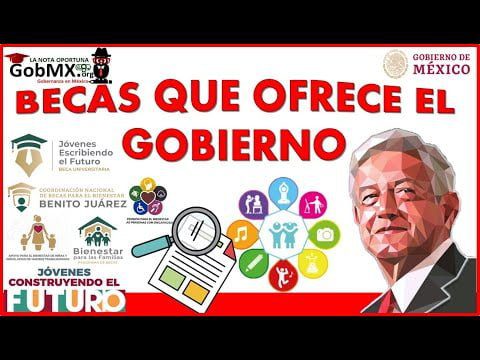 Qué Becas ofrece el gobierno de México