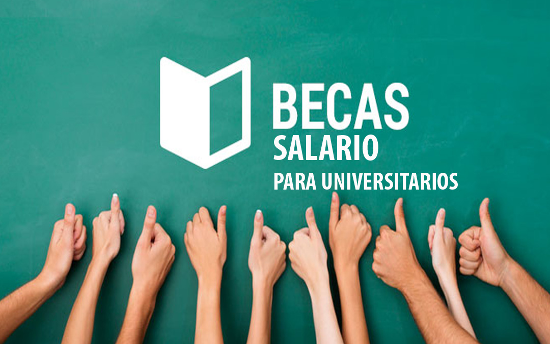 que es la beca salario para universitarios