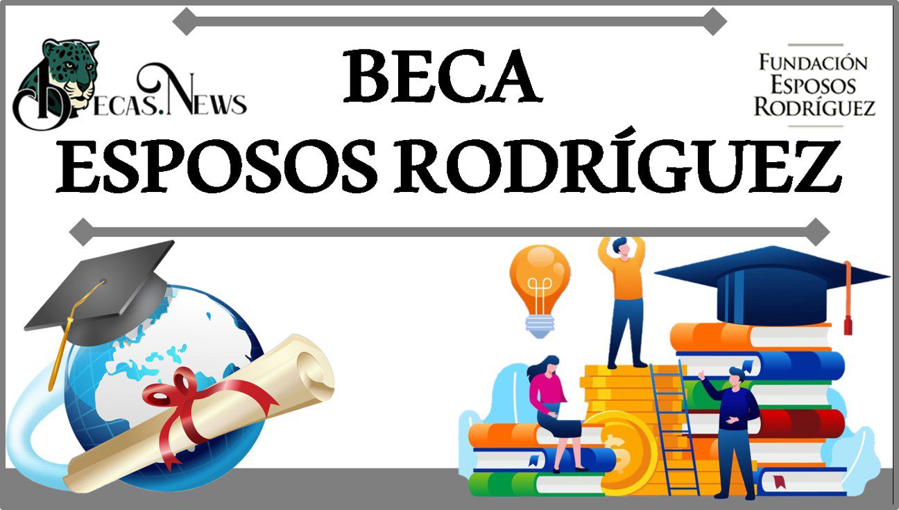 Requisitos para becas para esposos Rodríguez: todo lo que debes saber