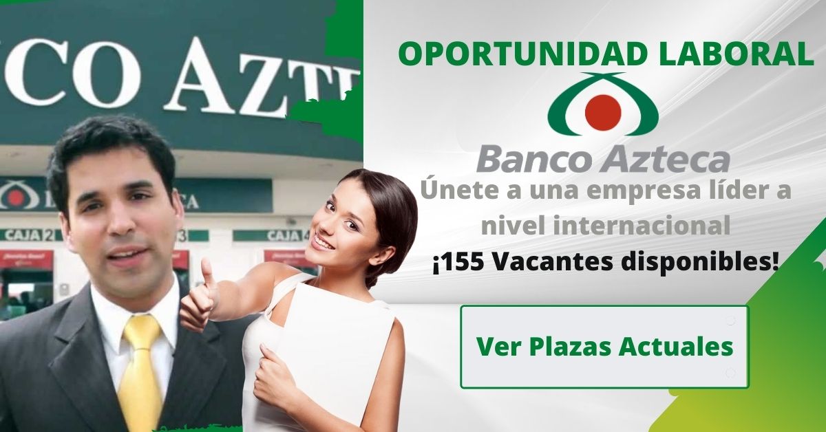 Requisitos para trabajar en Banco Azteca: conoce los detalles aquí