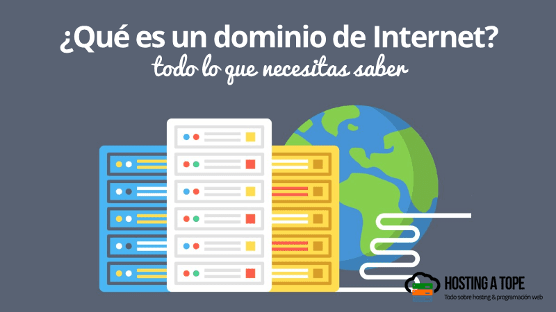 Todo lo que necesitas saber sobre el dominio de tu sitio web