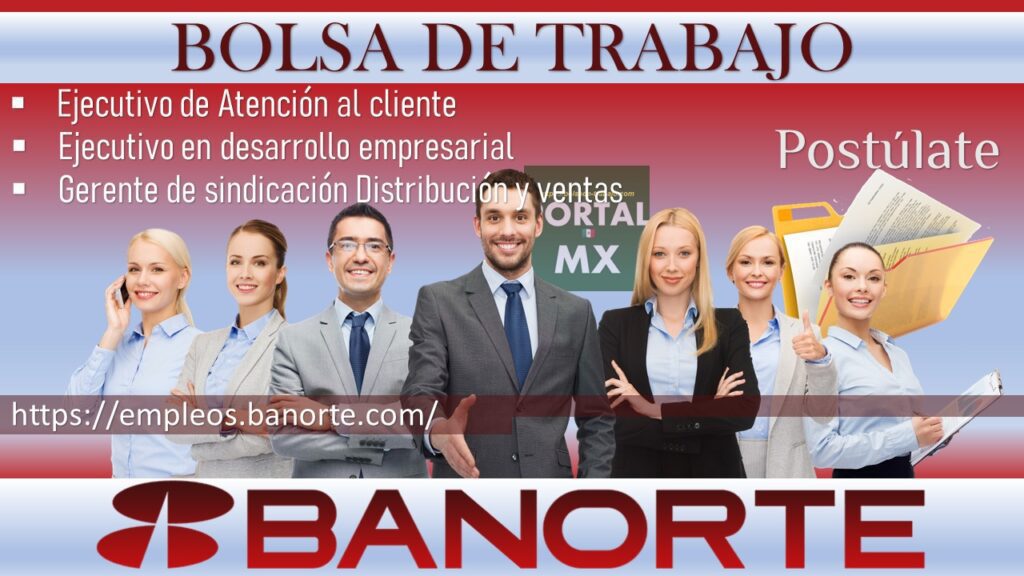 Vacantes disponibles en Banorte: ¡Conoce las oportunidades laborales!